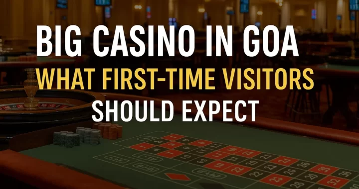 What Most First-Time Visitors Notice Before They Even Start Playing at a Casino in Goa